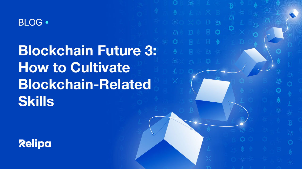 The Future of Blockchain 3: How to Cultivate Blockchain-Related Skills
