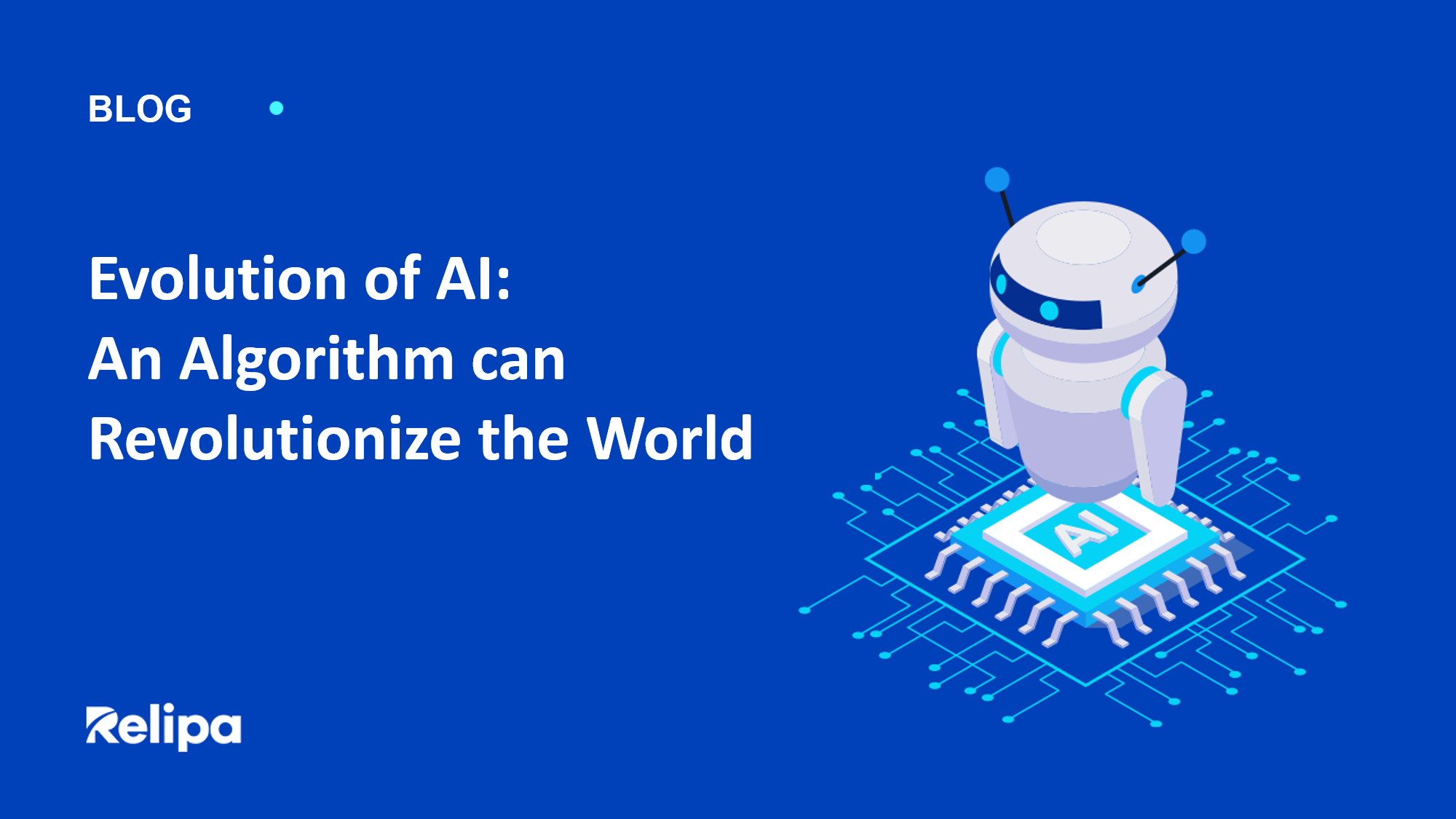 Evolution of AI: An Algorithm can revolutionize the World