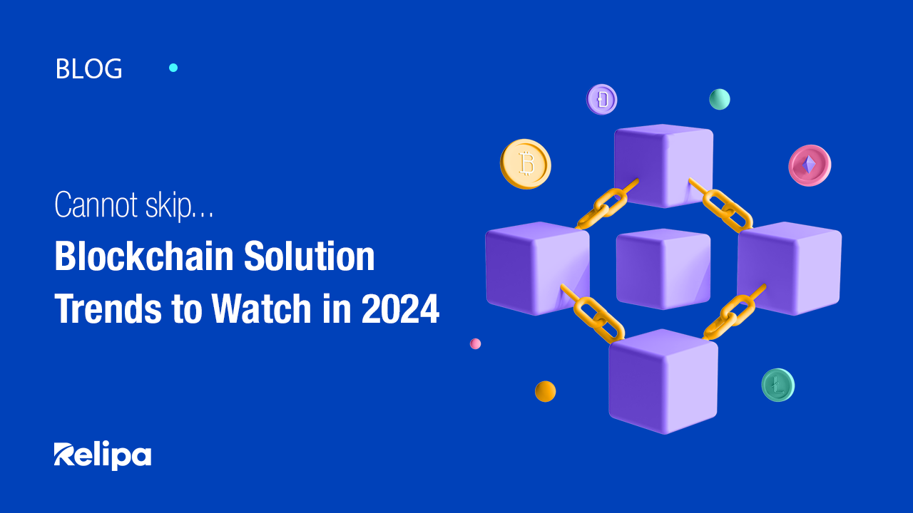 Cannot skip.... Top Blockchain Solution Trends to Watch in 2024
