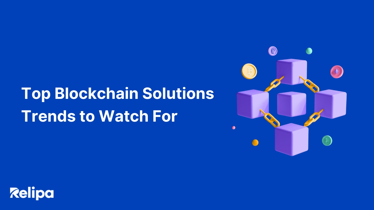 Top Blockchain Solution Trends to Watch